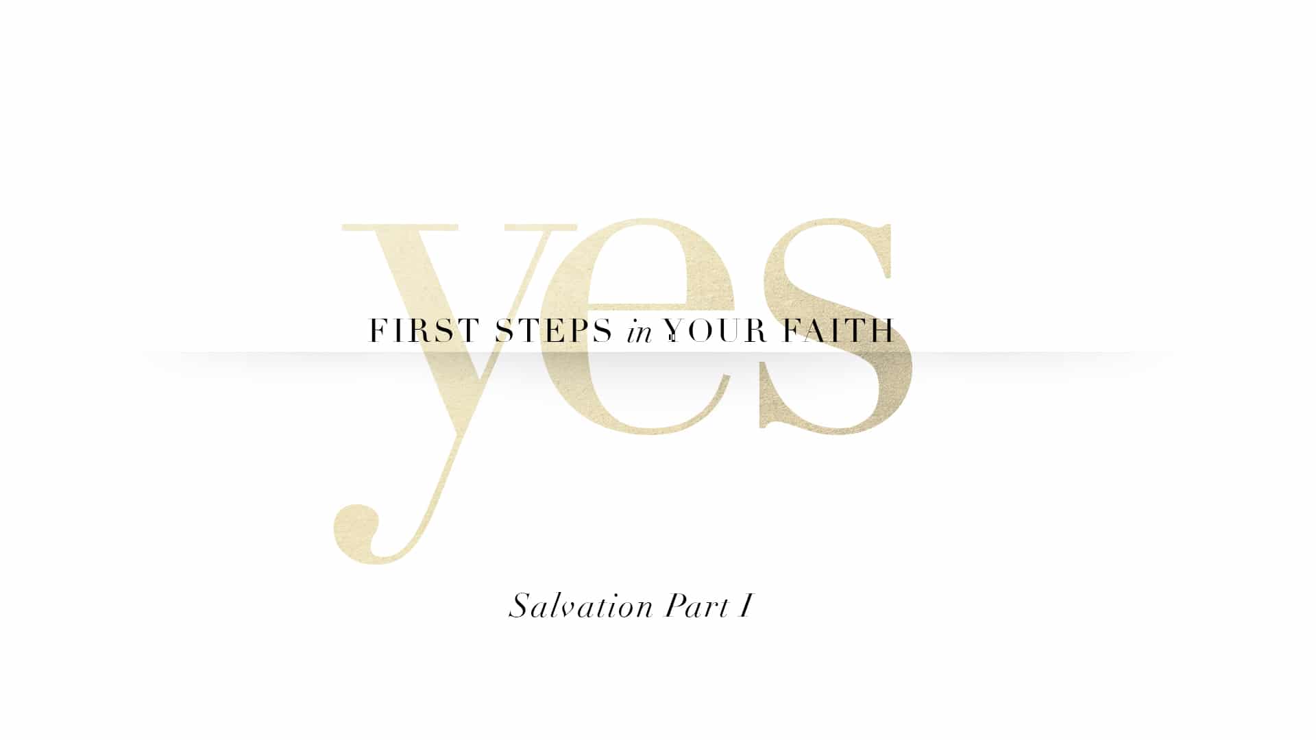 Yes First Steps with God - Salvation Part I thumbnail