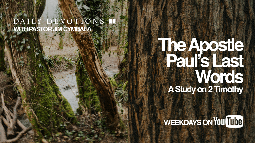 The Apostle Paul's Last Words Daiyl Devotions with Pastor Cymbala