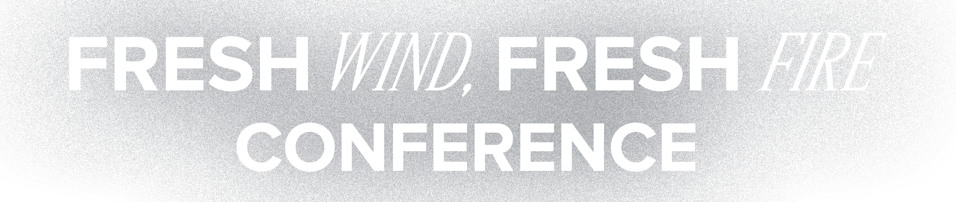 Fresh Wind Fresh Fire Conference